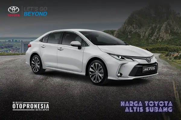 Info Update Harga Toyota Altis Subang OTR Terbaru
