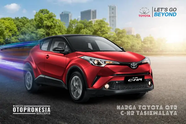 Harga Toyota CHR Tasikmalaya. Info promo diskon & DP kredit murah serta cicilan angsuran ringan Toyota.